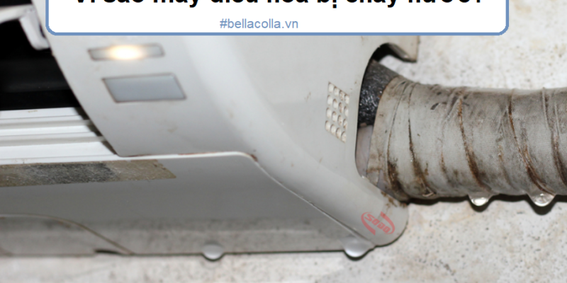 Vì sao máy điều hoà bị chảy nước?