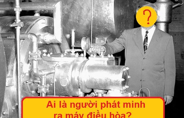 Ai là người phát minh ra máy điều hòa