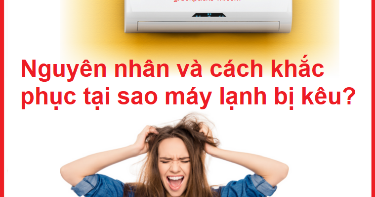 tai-sao-may-lanh-lai-keu